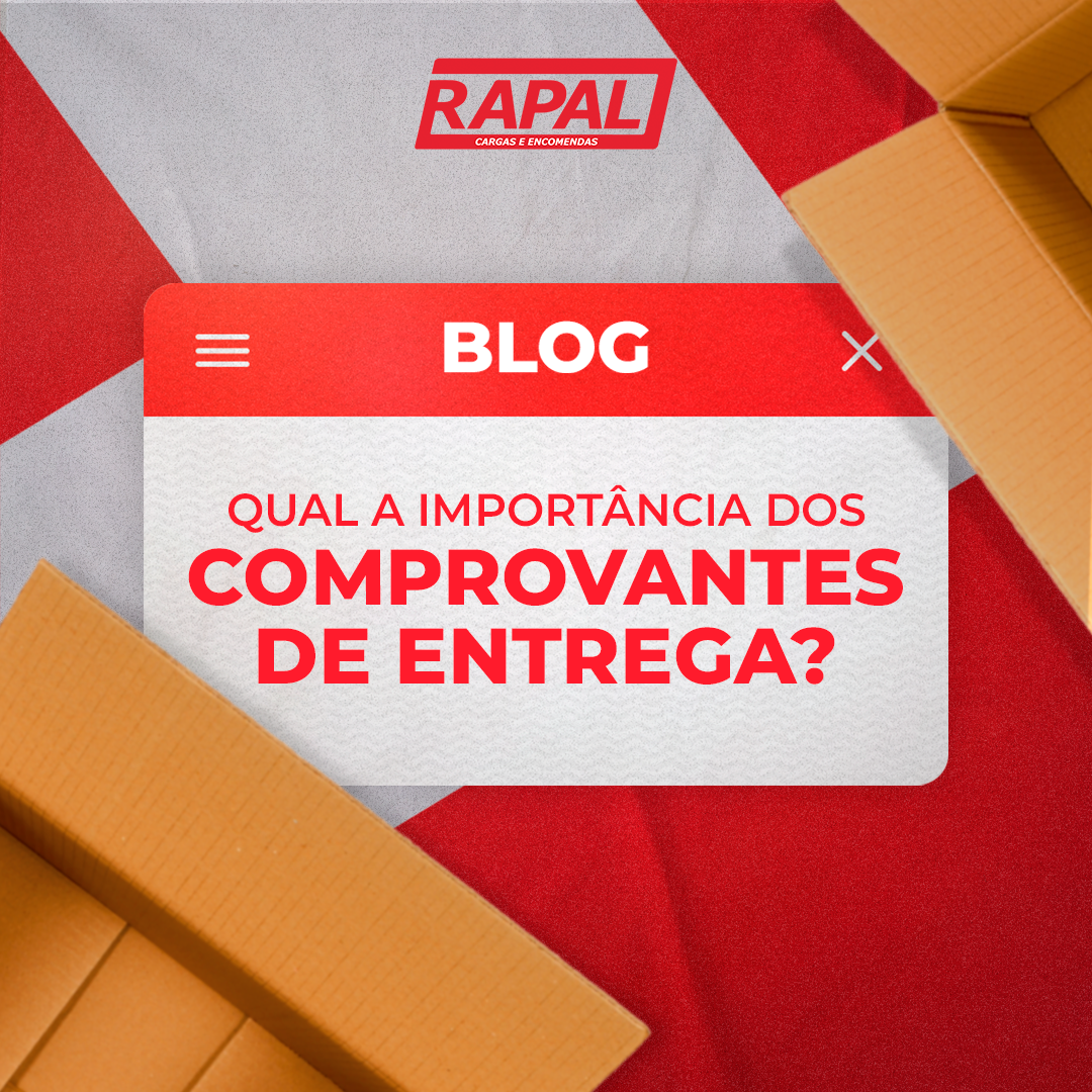 A Importância dos comprovantes de entrega no transporte de cargas e encomendas