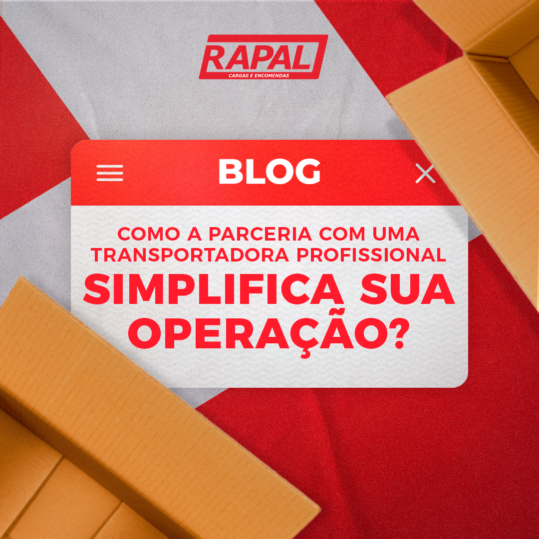 
Como a parceria com uma transportadora profissional simplifica sua operação?