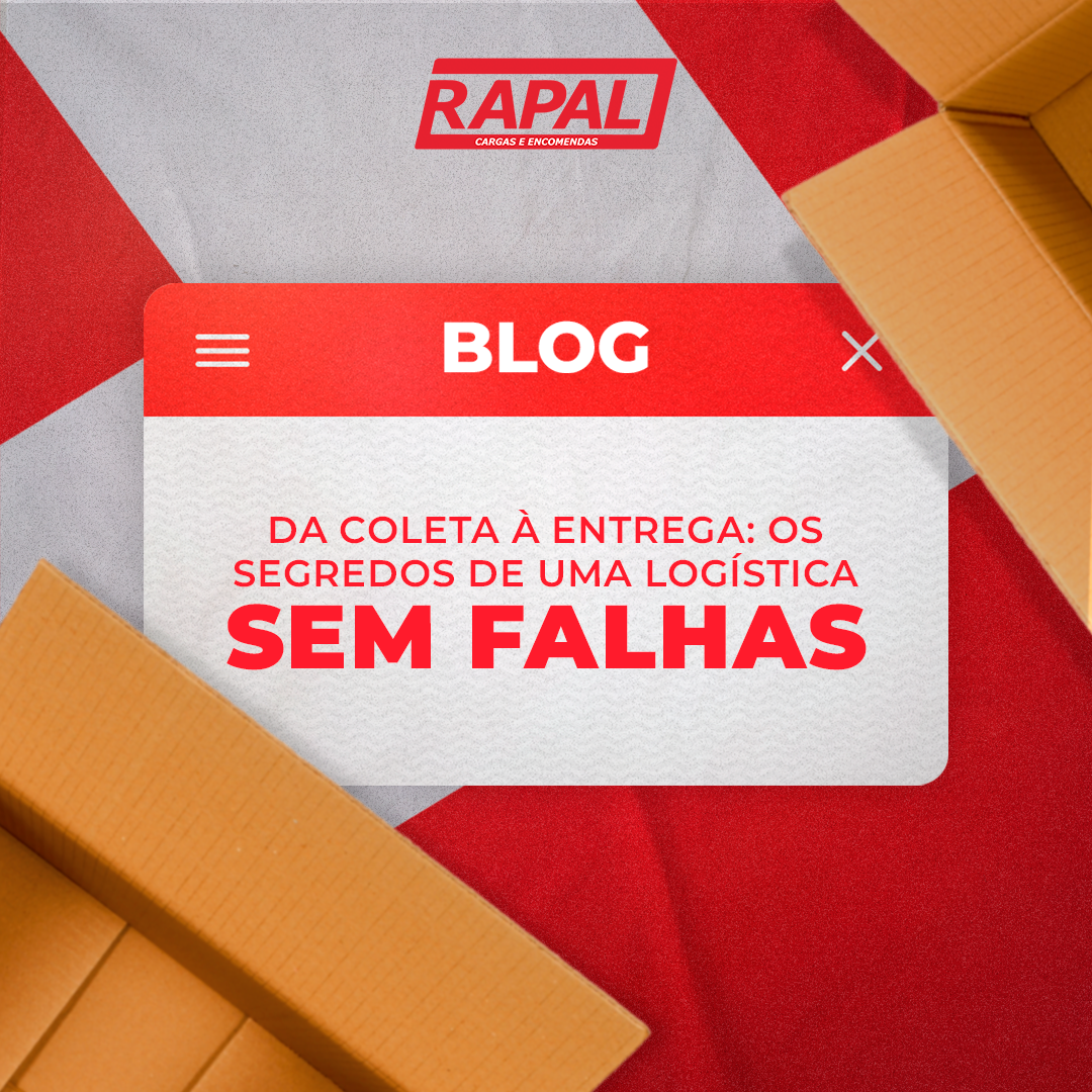 
Da Coleta à Entrega: Os Segredos de uma Logística Sem Falhas