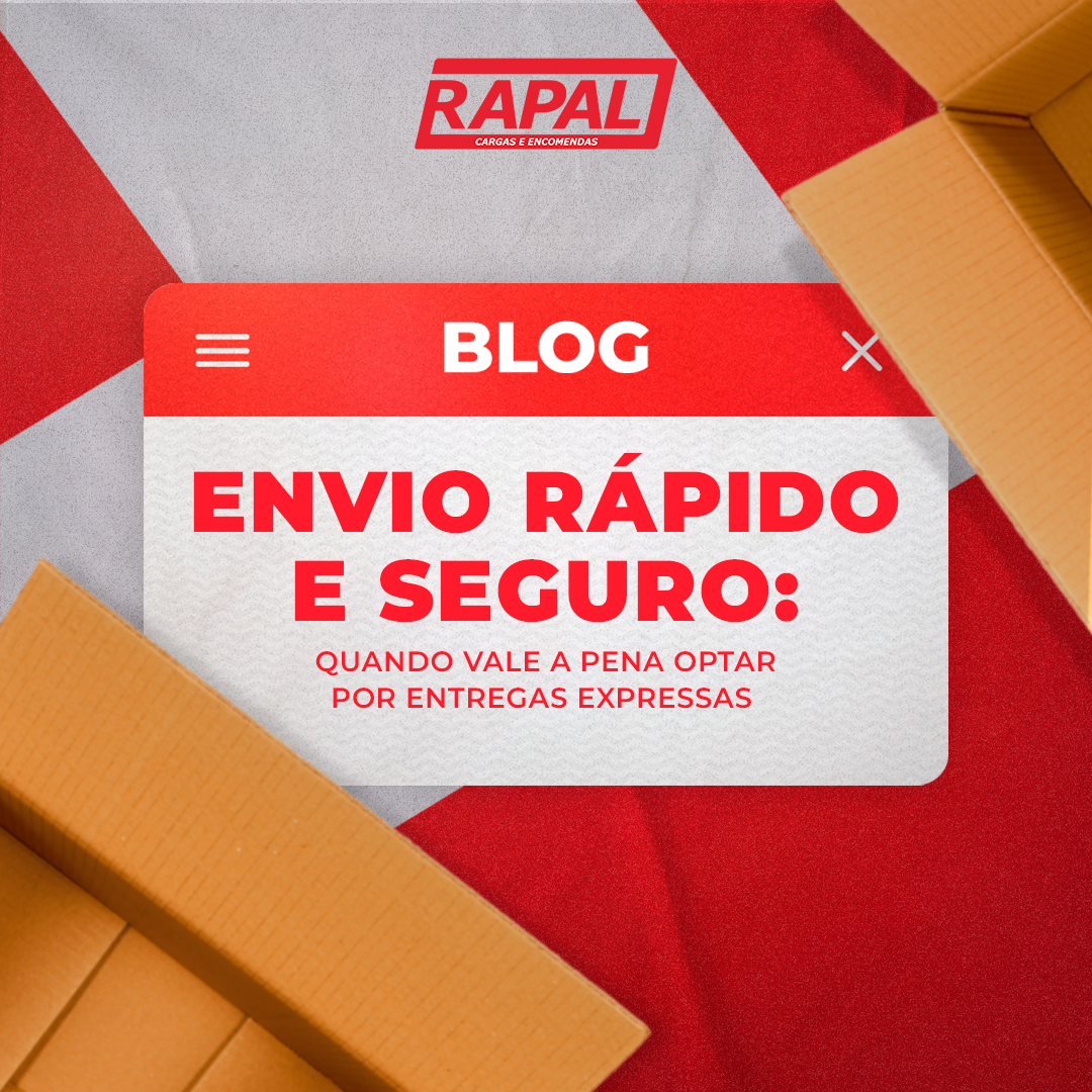 Envio rápido e seguro: quando vale a pena optar por entregas expressas