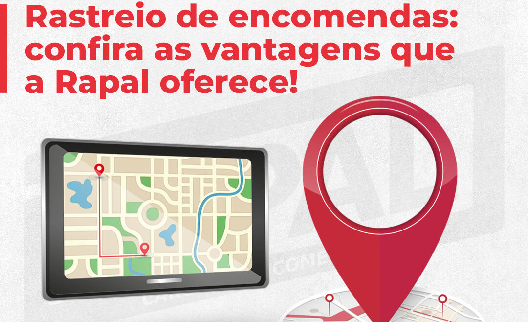 Rastreio de encomendas: confira as vantagens que a Rapal oferece